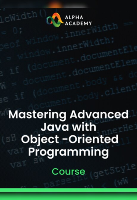 Mastering Advanced Java with Object-Oriented Programming - Alpha Academy Key - GLOBAL