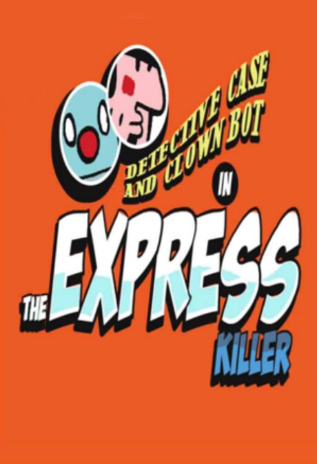 Detective Case and Clown Bot in: The Express Killer Steam Key GLOBAL