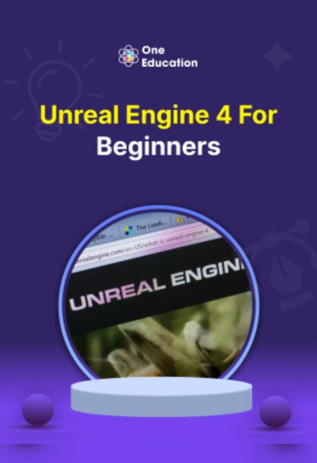 Unreal Engine 4 for Beginners - Course - Oneeducation.org.uk