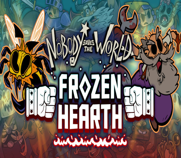 Nobody Saves the World - Frozen Hearth DLC