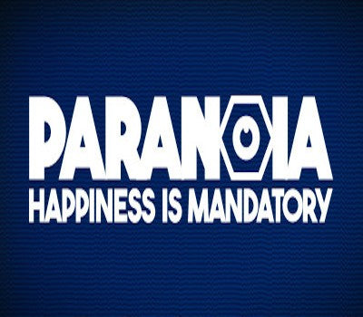 Paranoia: Happiness is Mandatory