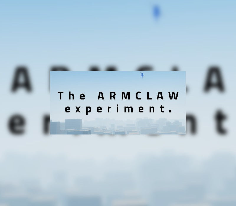 The Armclaw Experiment